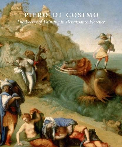 Imagen de archivo de Piero di Cosimo: The Poetry of Painting in Renaissance Florence a la venta por Books Unplugged