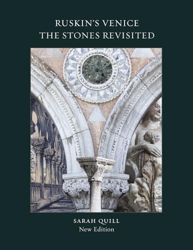 9781848221796: Ruskin's Venice. The Stones - Revisted New Edition: The Stones Revisited