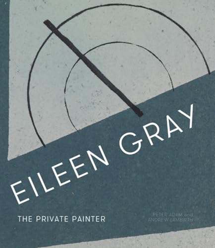 Eileen Gray : The Private Painter - Peter Adam