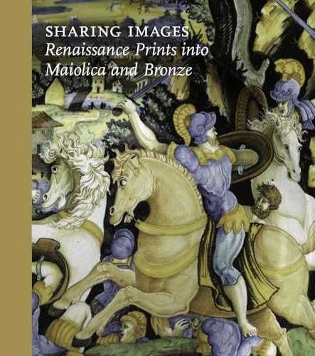 Imagen de archivo de Sharing Images: Renaissance Prints Into Ceramic and Bronze a la venta por ThriftBooks-Dallas