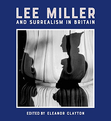 Beispielbild fr Lee Miller and Surrealism in Britain zum Verkauf von Powell's Bookstores Chicago, ABAA
