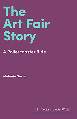 Beispielbild fr The Art Fair Story: A Rollercoaster Ride (Hot Topics in the Art World) zum Verkauf von WorldofBooks