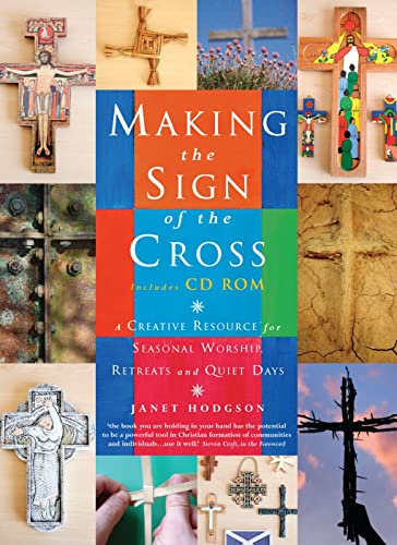Beispielbild fr Making the Sign of the Cross: A Creative Resource for Seasonal Worship, Retreats and Quiet Days zum Verkauf von WorldofBooks