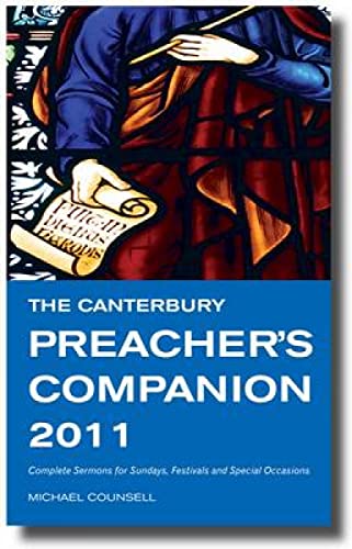 Stock image for The Canterbury Preacher's Companion 2011: 150 Complete Sermons for Sundays, Festivals and Special Occasions for sale by WorldofBooks