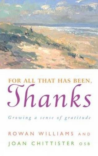 Stock image for For All That Has Been, Thanks: Growing a Sense of Gratitude for sale by Goldstone Books