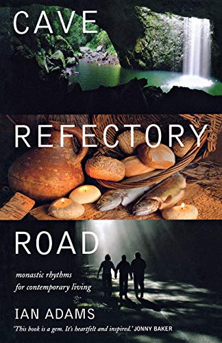 Imagen de archivo de Cave Refectory Road: Monastic Rhythms for Contemporary Living a la venta por WorldofBooks