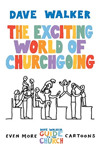 Stock image for The Exciting World of Churchgoing: A Dave Walker Guide for sale by AwesomeBooks