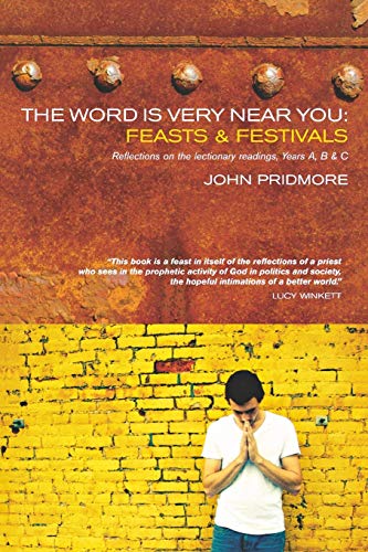 Beispielbild fr The Word is Very Near You: Feasts and Festivals: A Guide to Preaching the Lectionary zum Verkauf von WorldofBooks