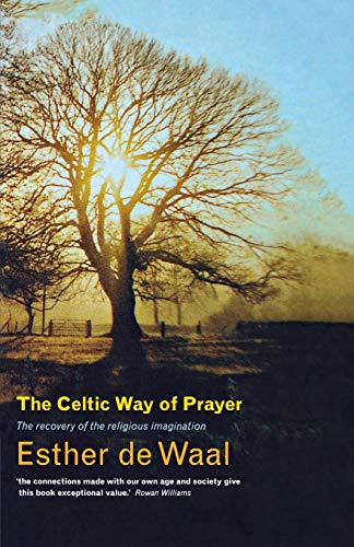 9781848250512: The Celtic Way of Prayer: The Recovery of the Religious Imagination