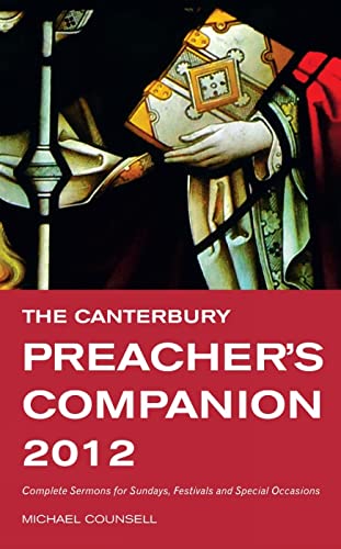 Stock image for The Canterbury Preacher's Companion 2012: Complete Sermons for Sundays, Festivals and Special Occasions for sale by AwesomeBooks