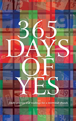 Stock image for 365 Days of Yes: Daily Prayers and Readings for a Missional People for sale by WorldofBooks