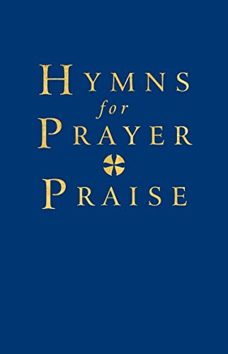 9781848250635: Hymns for Prayer and Praise: A Hymnal for Use in the Celebration of Daily Prayer in Churches and Communities Throughout the Christian Year: Full Music