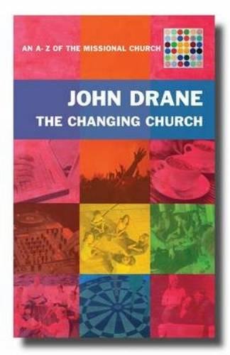 The Changing Church (A-Z of the Missional Church) (9781848250642) by Drane, John