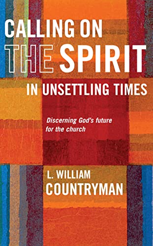 9781848251694: Calling On the Spirit in Unsettling Times: Discerning God's future for the church