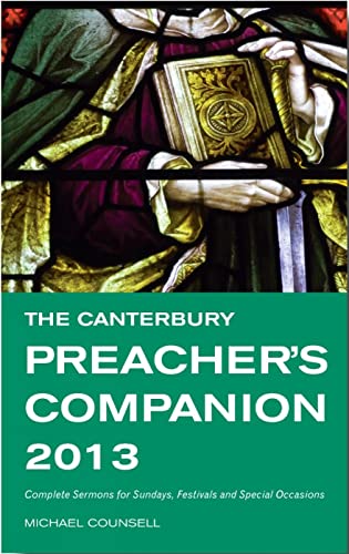 Stock image for The Canterbury Preacher's Companion 2013: Complete Sermons for Sundays, Festivals and Special Occasions for sale by AwesomeBooks