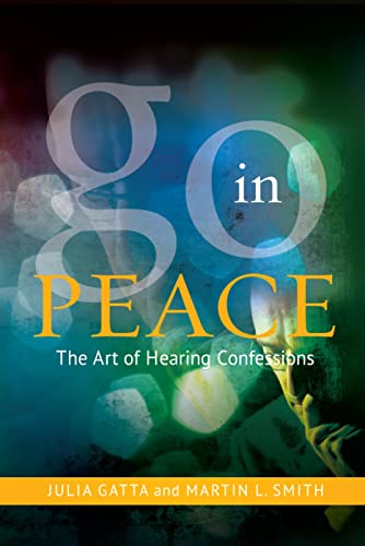 Beispielbild fr Go In Peace: The Art of Hearing Confessions zum Verkauf von AwesomeBooks