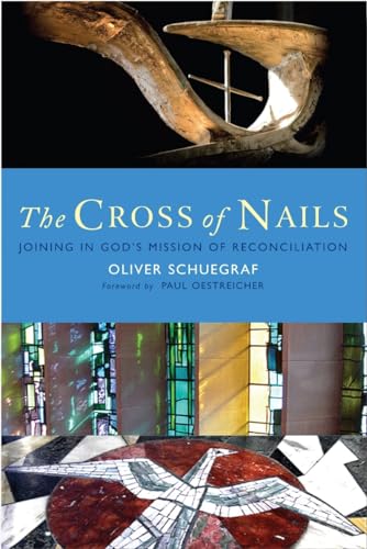 Beispielbild fr The Cross of Nails: Joining in God's mission of reconciliation zum Verkauf von WorldofBooks