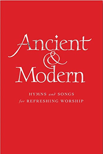 Stock image for Ancient and Modern Full Music Edition: Hymns and Songs for Refreshing worship for sale by Lakeside Books