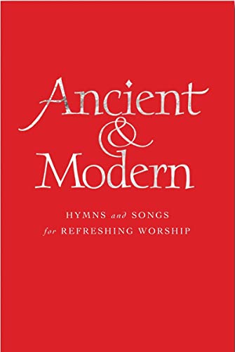 Stock image for Ancient & Modern: Hymns and Songs for Refreshing Worship, Words Edition for sale by Revaluation Books