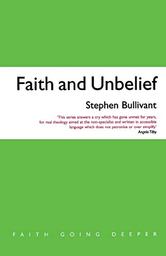 Imagen de archivo de Faith and Unbelief:�A theology of atheism (Faith Going Deeper) a la venta por Project HOME Books