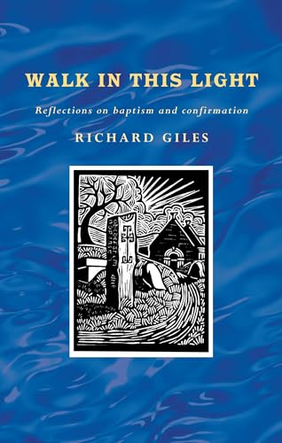 Beispielbild fr Walk In This Light: Living Out Our Baptism and Confirmation zum Verkauf von WorldofBooks