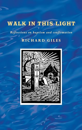 Stock image for Walk In This Light: Living Out Our Baptism and Confirmation for sale by WorldofBooks