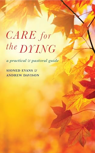 Beispielbild fr Care for the Dying: A practical and pastoral guide zum Verkauf von Reuseabook