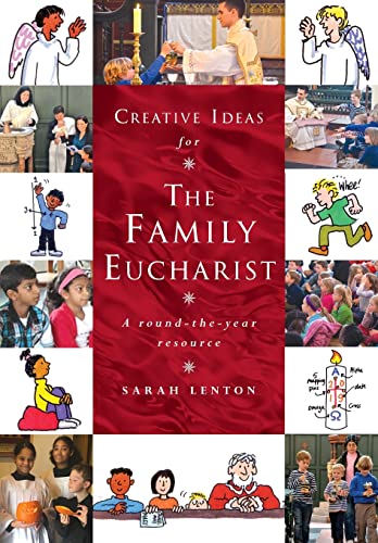 Stock image for Creative Ideas for the Family Eucharist: A round-the-year handbook and resource for sale by Lakeside Books
