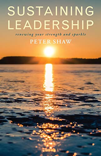 Beispielbild fr Sustaining Leadership: Renewing your strength and sparkle zum Verkauf von WorldofBooks