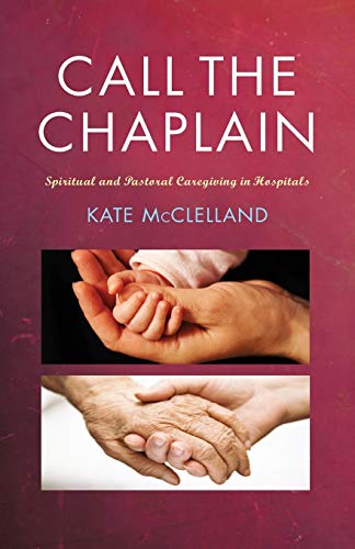 9781848256361: Call the Chaplain: Pastoral Care in Hospitals