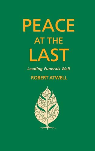 Beispielbild fr Peace At The Last: Leading Funerals Well zum Verkauf von WorldofBooks