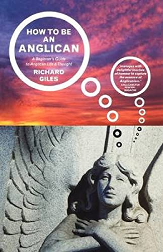 9781848256989: How to Be an Anglican: A Beginner's Guide to Anglican Life and Thought