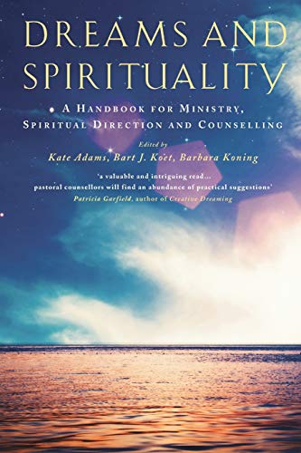 Stock image for Dreams and Spirituality: A handbook for ministry, spiritual direction and counselling for sale by WorldofBooks