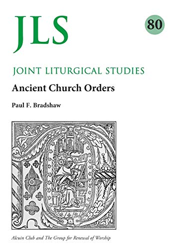 Beispielbild fr Ancient Church Orders [Joint Liturgical Studies 80] zum Verkauf von Windows Booksellers