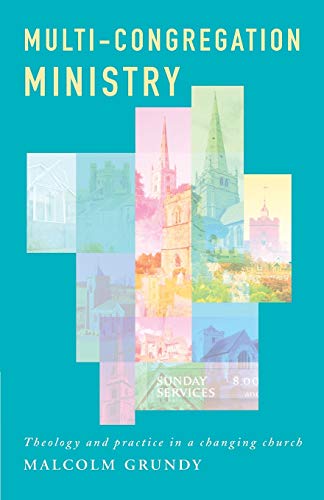 Stock image for Multi-Congregation Ministry: Theology and Practice in a Changing Church for sale by WorldofBooks