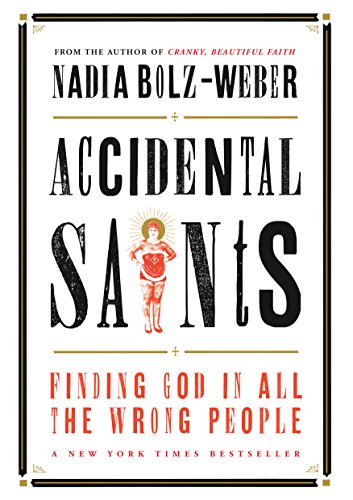 Stock image for Accidental Saints: Finding God in all the wrong people for sale by WorldofBooks