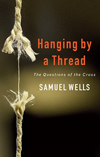 Beispielbild fr Hanging by a Thread: The Questions of the Cross zum Verkauf von WorldofBooks
