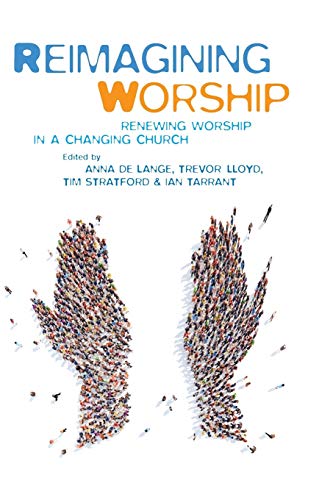 Beispielbild fr Reimagining Worship: Renewing worship in a changing church zum Verkauf von SecondSale