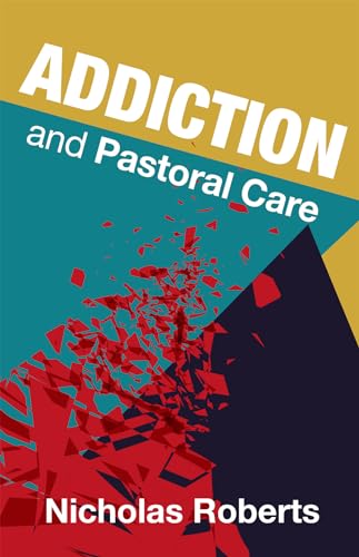 Stock image for Addiction and Pastoral Care for sale by Blackwell's