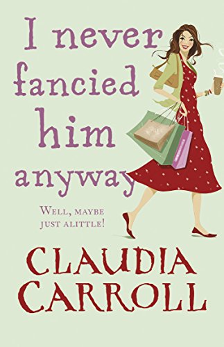 I NEVER FANCIED HIM ANYWAY (B) (9781848270077) by Carroll, Claudia