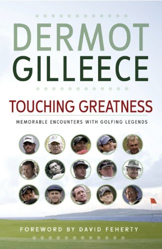 Stock image for Touching Greatness: Memorable Encounters with Golfing Legends for sale by WorldofBooks