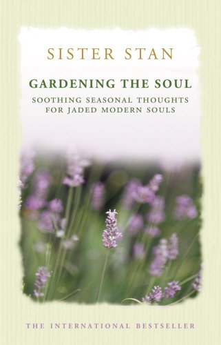 Stock image for Gardening The Soul: Mindful Thoughts and Meditations for Every Day of the Year: Soothing Seasonal Thoughts for Jaded Modern Souls for sale by WorldofBooks