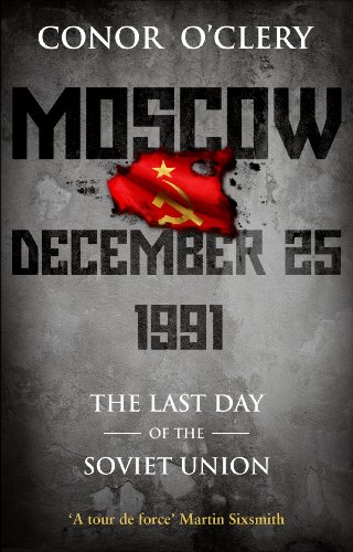 Stock image for Moscow, December 25, 1991: The Last Day Of The Soviet Union for sale by WorldofBooks