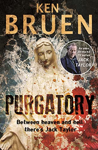 Purgatory: A Jack Taylor Noir Thriller (Jack Taylor 10) - Bruen, Ken