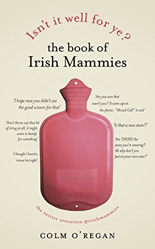 Imagen de archivo de Isn't It Well For Ye?: The Book of Irish Mammies a la venta por WorldofBooks