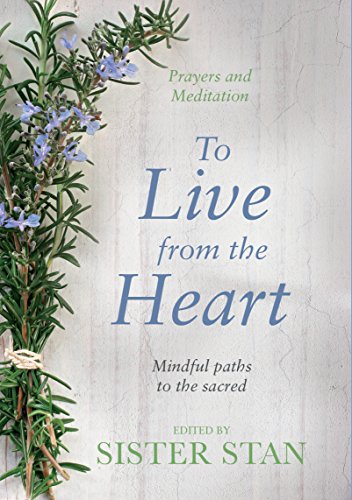 Stock image for To Live From The Heart Mindful Paths To The Sacred for sale by PBShop.store US