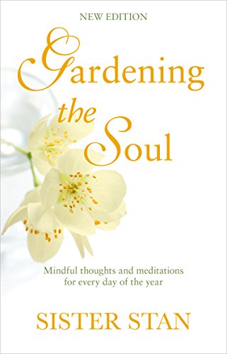 Beispielbild fr Gardening the Soul: Mindful Thoughts and Meditations for Every Day of the Year zum Verkauf von GF Books, Inc.