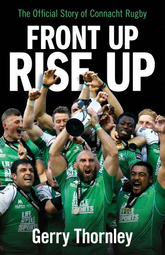 Stock image for Front Up, Rise Up: The Official Story of Connacht Rugby for sale by WorldofBooks