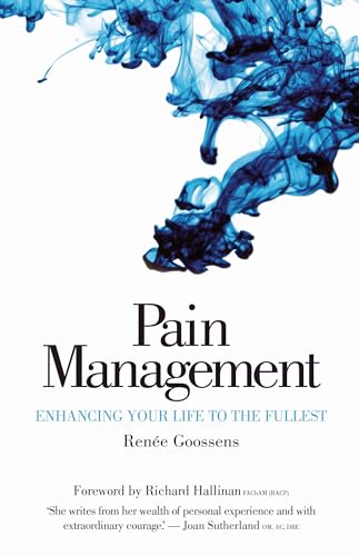 Imagen de archivo de Pain Management: Enhancing Your Life to the Fullest: Learning to Live with Pain a la venta por Reuseabook