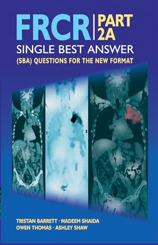 Frcr Part 2a: Single Best Answer (Sba) Questions for the New Format (9781848290419) by Barrett, Dr Tristan